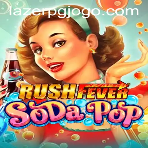 RushFeverSodaPop: A Refreshing New Quencher in Gaming
